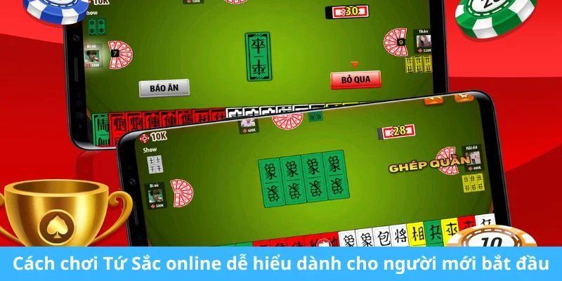 Cách chơi Tứ Sắc online dễ hiểu dành cho người mới bắt đầu