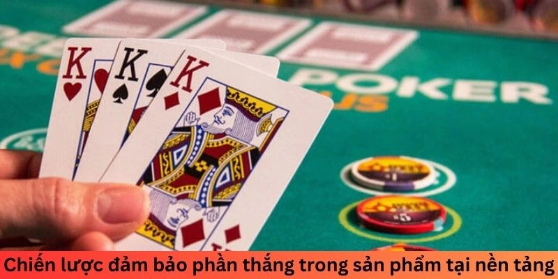 Chiến lược đảm bảo phần thắng trong sản phẩm tại nền tảng