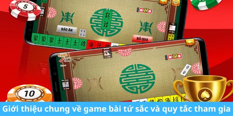 Giới thiệu chung về game bài Tứ Sắc và quy tắc tham gia