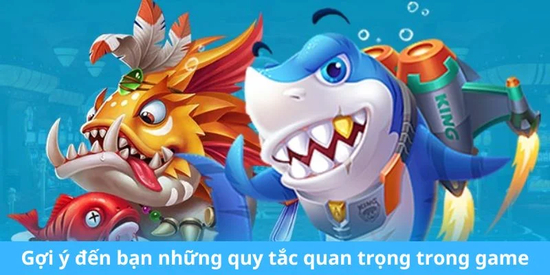 Gợi ý đến bạn những quy tắc quan trọng trong game