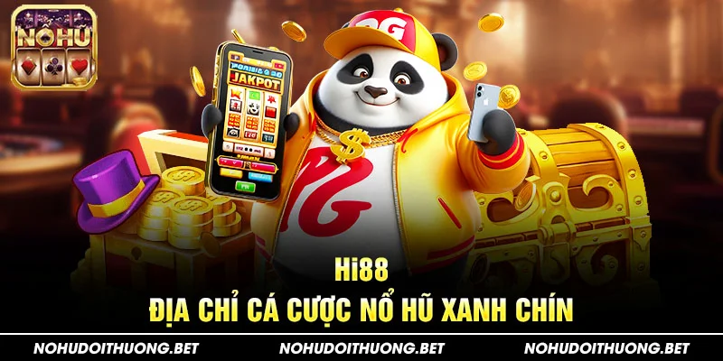 Cổng game Hi88 – Sân chơi nổ hũ chuyên nghiệp