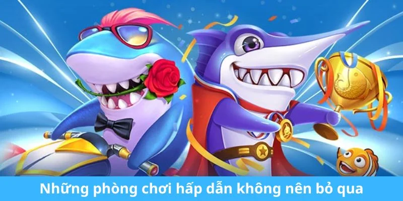 Những phòng chơi hấp dẫn không nên bỏ qua