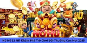 Nổ hũ là gì?