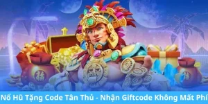 Nổ hũ tặng code tân thủ