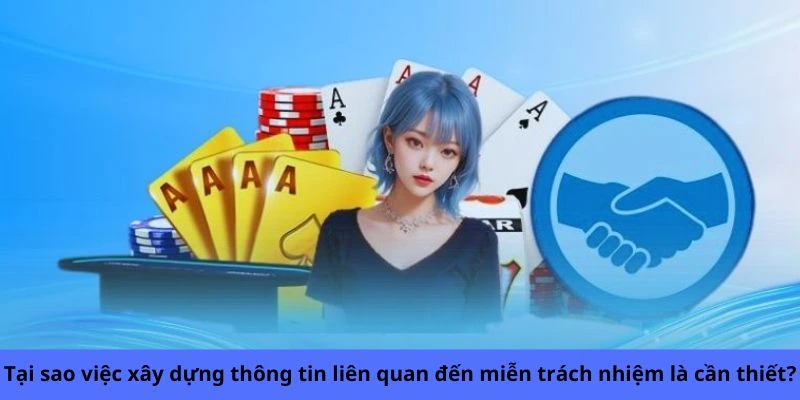 Tại sao việc xây dựng thông tin liên quan đến miễn trách nhiệm là cần thiết?