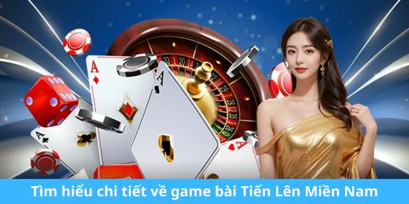 Chi tiết về Tiến Lên Miền Nam