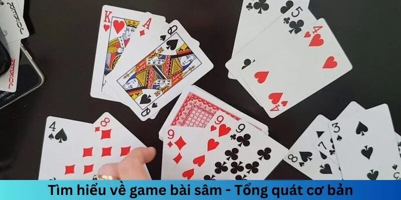 Tìm hiểu về game bài sâm - Tổng quát cơ bản